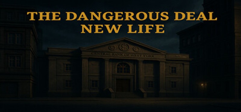 THE DANGEROUS DEAL: NEW LIFE Image