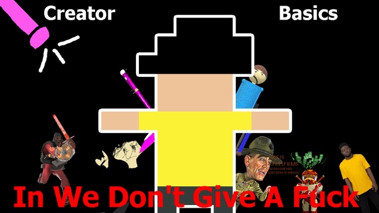 Creator's Basics In We Don't Give A Fuck Image