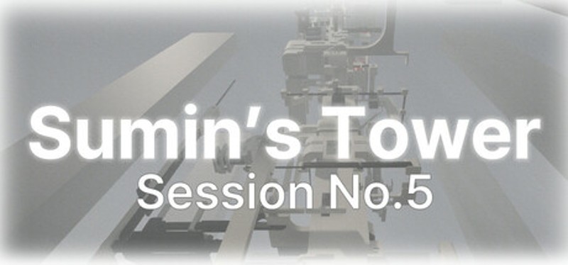 Sumin's Tower:Session No.5 Image