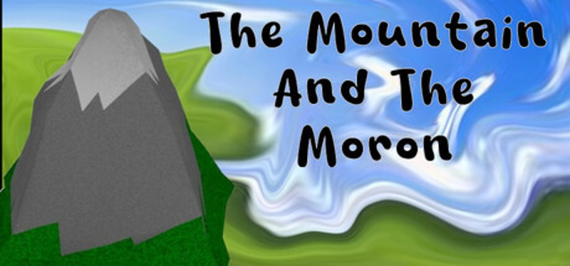 The Mountain And The Moron Image