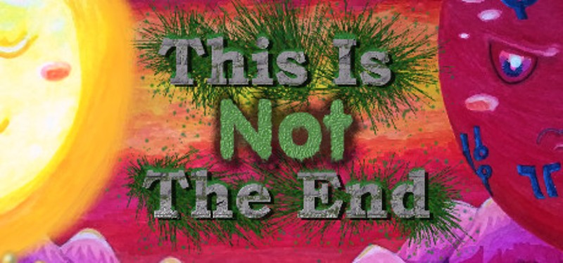 This Is Not The End Image