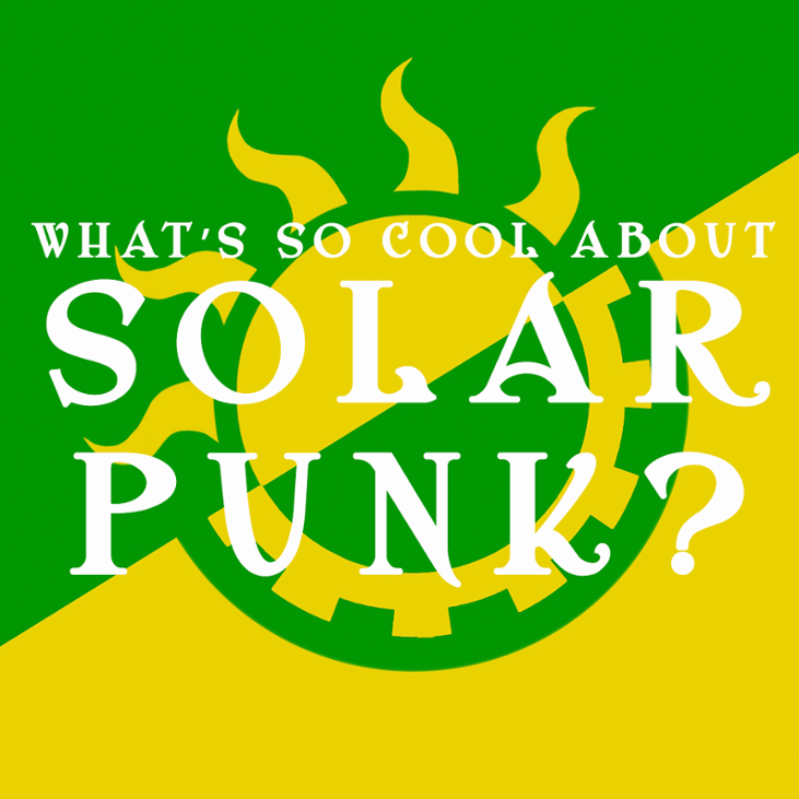 Games like What's So Cool About SolarPunk?