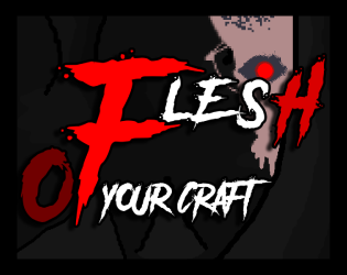 Games like FLESH OF YOUR CRAFT 1