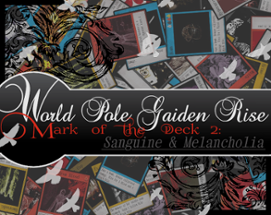 World Pole Gaiden RISE! Mark Of the Deck 2: Sanguine & Melancholia Image