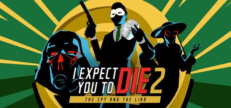 Games like I Expect You To Die 2
