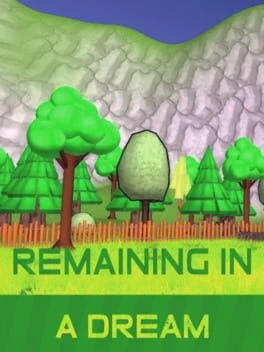 Games like Remaining in a Dream