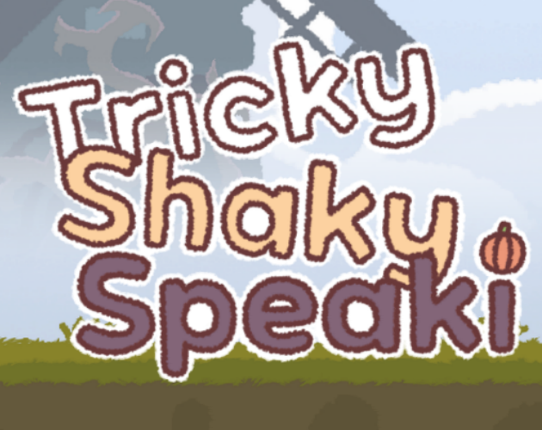 Tricky Shaky Speaki Image