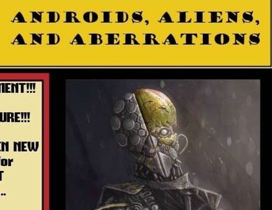 ANDROIDS, ALIENS, AND ABERRATIONS Game Cover