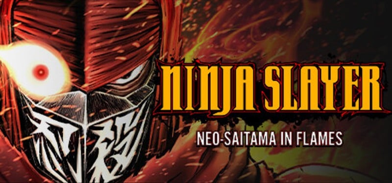 Ninja Slayer: Neo-Saitama in Flames Game Cover