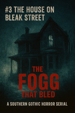 The Fogg That Bled, #03: The House on Bleak Street Image