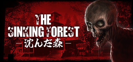 Games like The Sinking Forest - 沈んだ森 -
