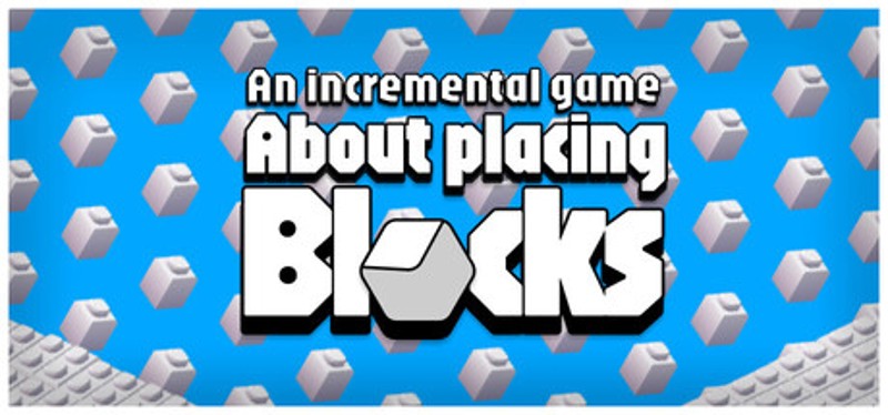 An Incremental Game About Placing Blocks Image