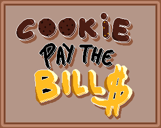 Games like Cookie Pay The Bills