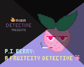 p. i. berry: a fruitcity detective Image