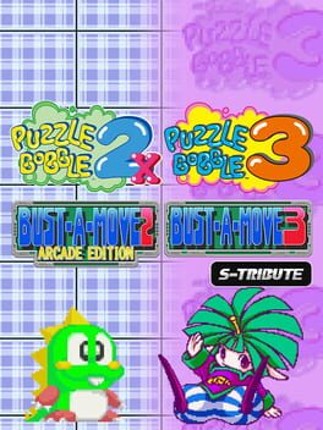 Puzzle Bobble 2X/Bust-A-Move 2: Arcade Edition & Puzzle Bobble 3/Bust-A-Move 3: S-Tribute Image