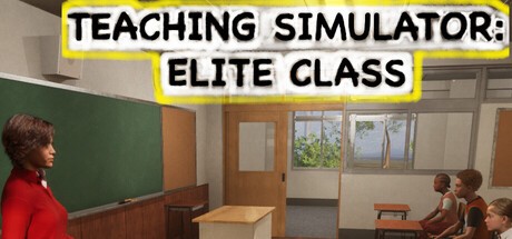 Games like Teaching Simulator: Elite Class