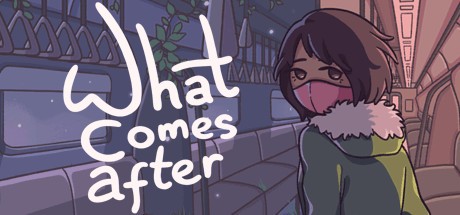Games like What Comes After