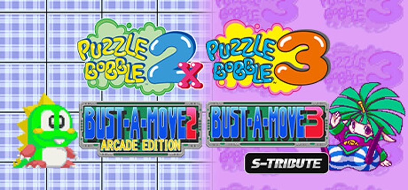 Puzzle Bobble2X/BUST-A-MOVE2 Arcade Edition & Puzzle Bobble3/BUST-A-MOVE3 S-Tribute Image