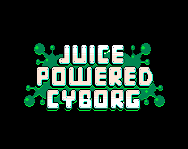 Games like Juice Powered Cyborg