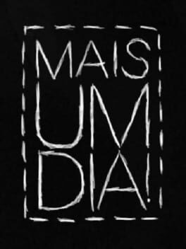 Games like Mais Um Dia!