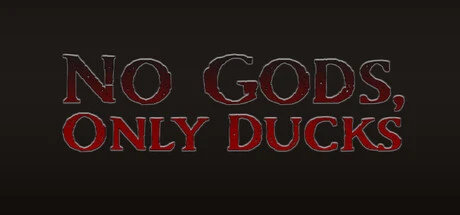 Games like No Gods, Only Ducks