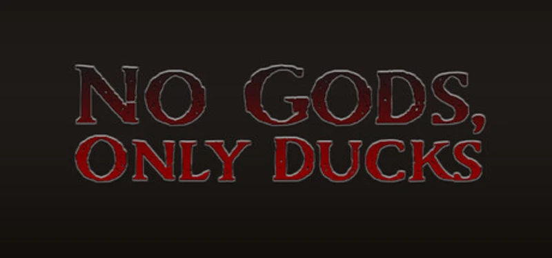 No Gods, Only Ducks Image