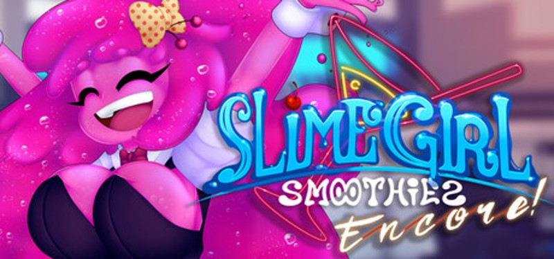 Slime Girl Smoothies Encore! Image