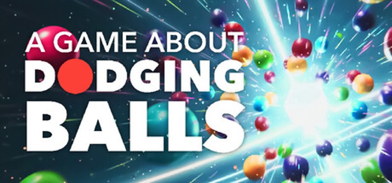 A Game About Dodging Balls Image