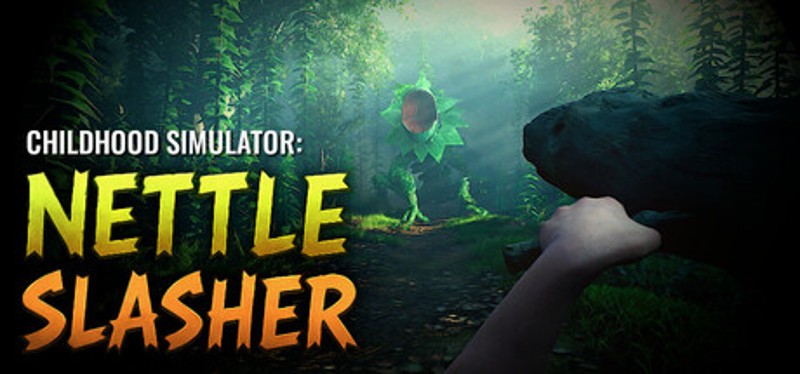 Childhood Simulator: Nettle Slasher Image