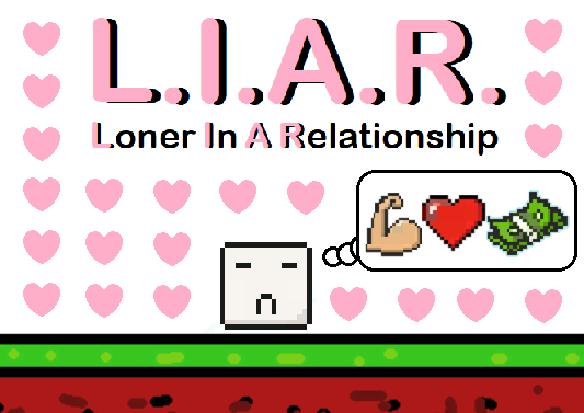 Games like Loner In A Relationship (L.I.A.R.)