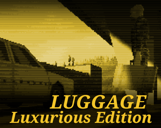 Luggage: Luxurious Edition Image