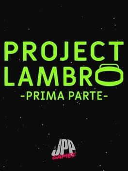 Games like Project Lambro: Prima Parte