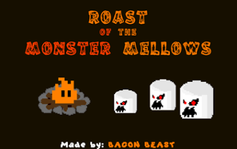 Roast of the Monster Mellows Image