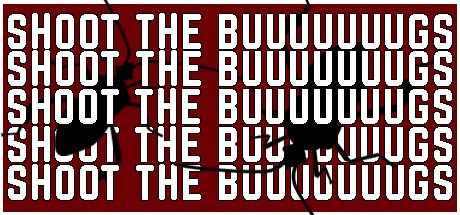 Games like SHOOT THE BUUUUUUUGS