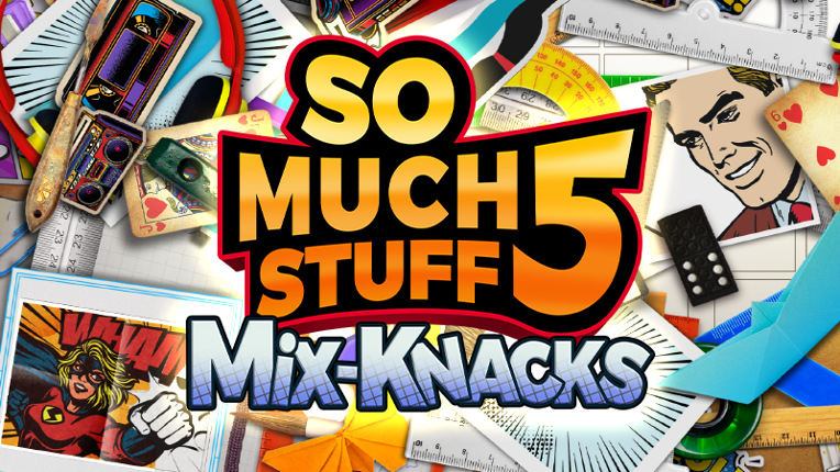 So Much Stuff 5: Mix-Knacks Image