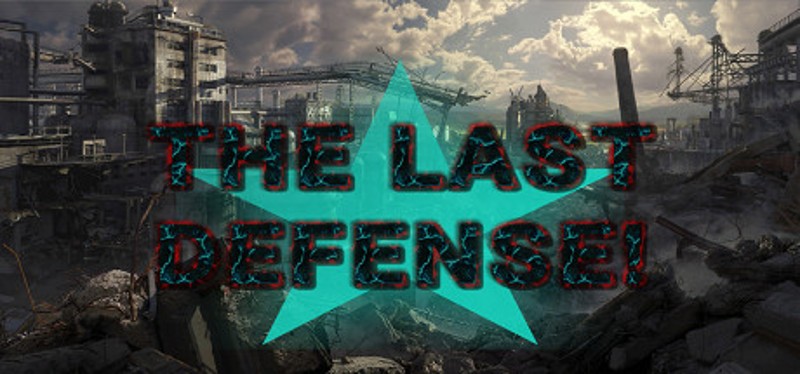 THE LAST DEFENSE! Image