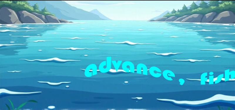 advance，fish！ Image