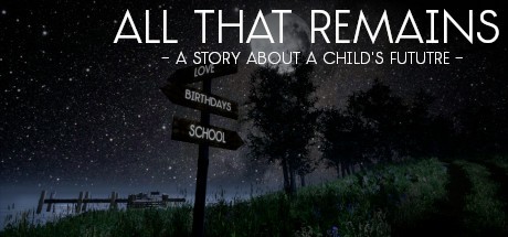 Games like All That Remains: A story about a child's future