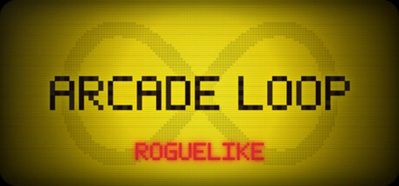 ARCADE LOOP: ROGUELIKE Image