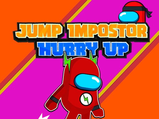 Games like Jump Impostor Hurry Up