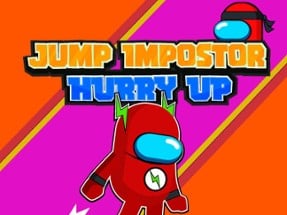 Jump Impostor Hurry Up Image