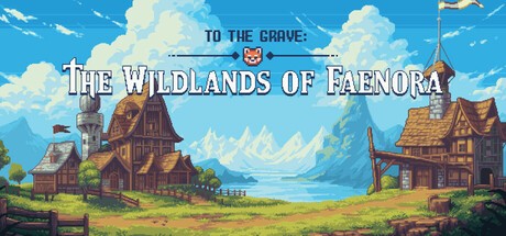 Games like To The Grave: The Wildlands of Faenora