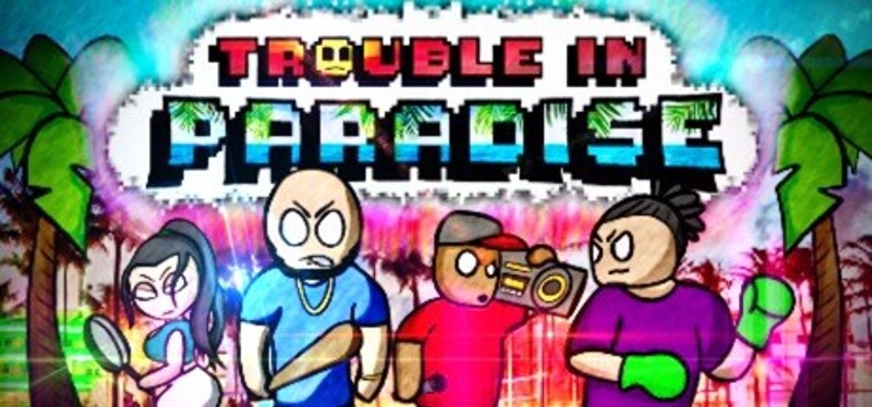 Trouble In Paradise Image