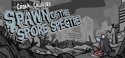 Croak Crusader: Spawn of the Spore Spectre Image