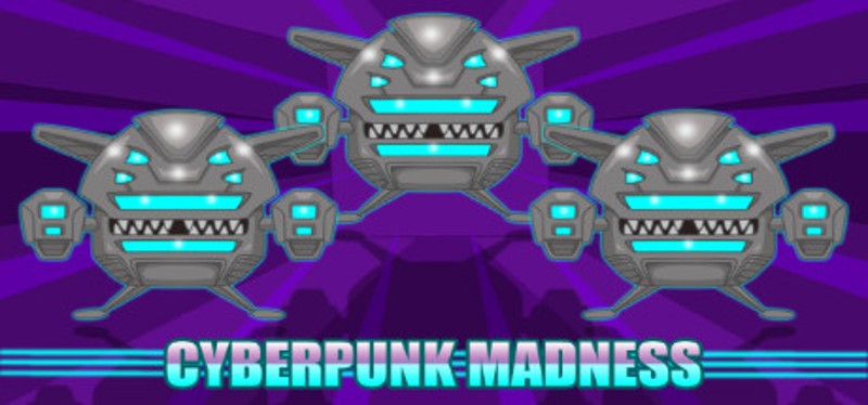 Cyberpunk Madness Game Cover