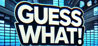 Guess What! Image