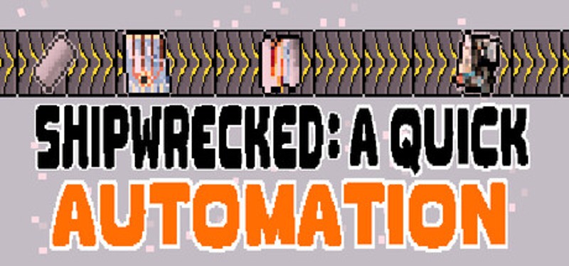 Shipwrecked: A Quick Automation Image