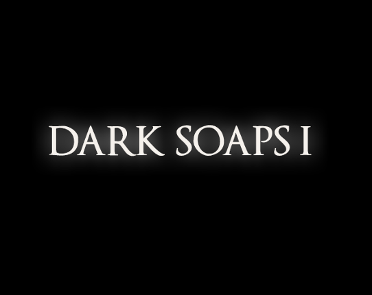 Dark Soaps I Image