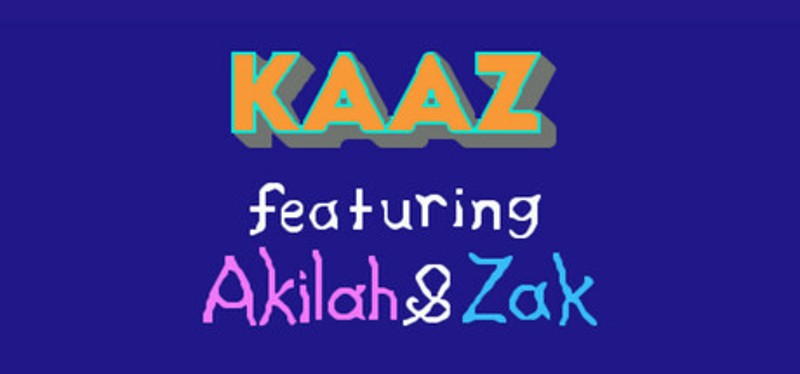 KAAZ - Featuring Akilah & Zak Image