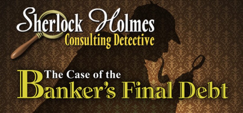 Sherlock Holmes Consulting Detective: The Case of the Banker's Final Debt Image